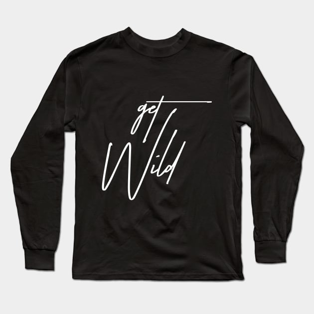 Get Wild - Minimalist Long Sleeve T-Shirt by StudioGrafiikka